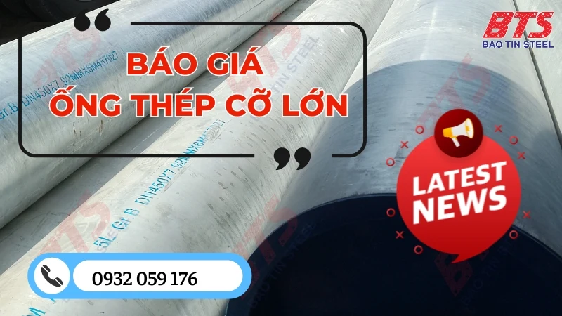 Báo giá ống thép mạ kẽm size lớn