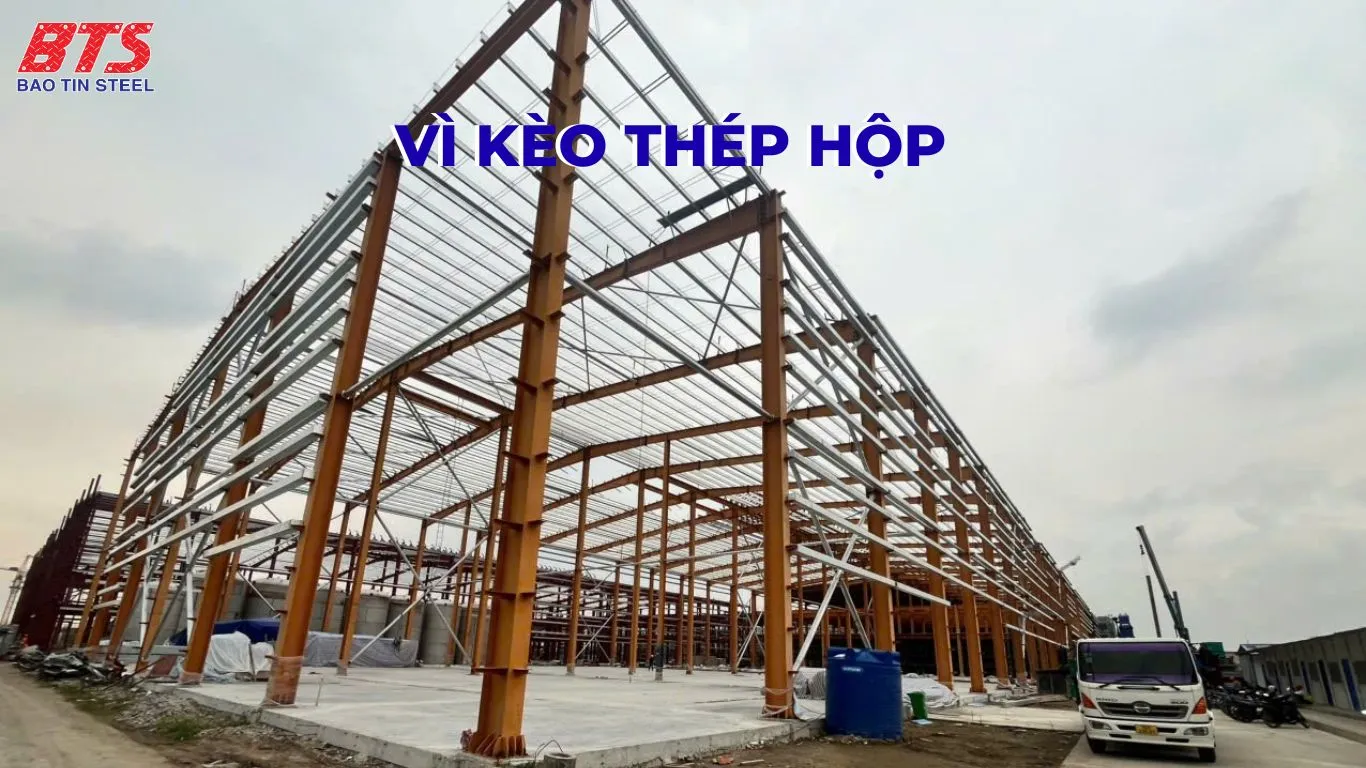 Vì kèo thép hộp 
