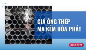 Giá ống thép mạ kẽm Hòa Phát