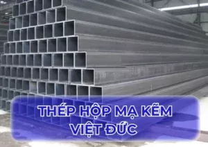 Giá thép hộp mạ kẽm Việt Đức