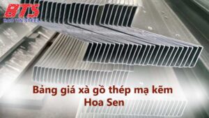 Bảng giá xà gồ thép mạ kẽm Hoa Sen