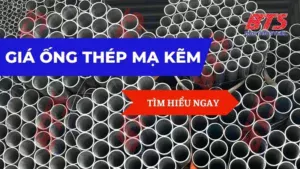 Gía thép ống mạ kẽm mới nhất năm 2024